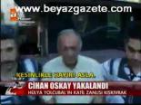 Cihan Oskay Yakalandı
