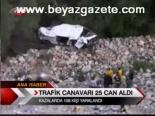 Trafik Canavarı 25 Can Aldı
