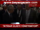 Kılıçdaroğlu: İktidar Ülkeyi Yönetemiyor