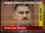 Ohal İlan Edilsin