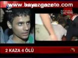 2 Kaza 4 Ölü