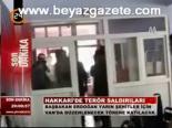 Hakkari'de Terör Saldırları
