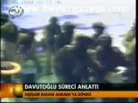 Davutoğlu Süreci Anlattı