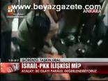 İsrail - Pkk İlişkisi Mi?