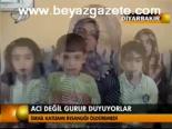 Acı Değil Gurur Duyuyorlar