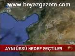 Aynı Üssü Hedef Seçtiler
