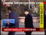 Mesud Barzani Türkiye'de