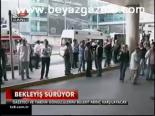 Bekleyiş Sürüyor