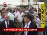 Akp Milletvekiline Saldırı