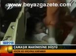 Çamaşır Makinesine Düştü