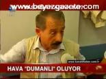 Hava Dumanlı Oluyor