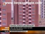 Yoksul Konutları Artacak