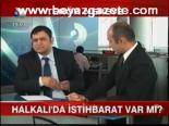 Halkalı'da İstihbarat Var Mı?