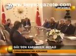 Gül'den Kararlılık Mesajı