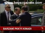 Barzani Pkk'yı Kınadı