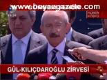 Gül- Kılıçdaroğlu Zirvesi