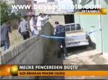 Melike Pencereden Düştü