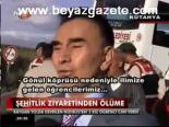 Şehitlik Ziyeretinden Ölüme
