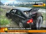 Pamukoğlu Kaza Yaptı