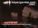 Gebze'yi Sel Aldı