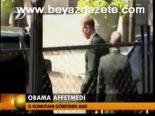 Obama Affetmedi