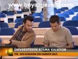Üniversiteden Atılma Kalkıyor