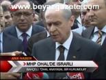 Mhp Ohal'de Israrlı