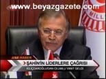 Şahin'in Liderlere Çağrısı