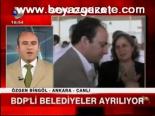 Bdp'li Belediyeler Ayrılıyor