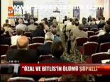 Özal Ve Bitlis'in Ölümü Şüpheli