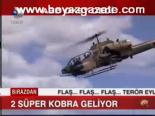 2 Süper Kobra Geliyor