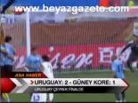Uruguay:2 - Güney Kore:1