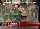 O Terörist Öldürüldü