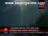 Afganistan'da Patlama Anı