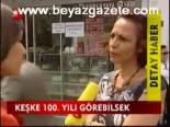 Keşke 100. Yılı Görebilsek