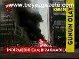 İndirmedik Cam Bırakmadılar