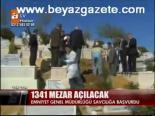 1341 Mezar Açılacak