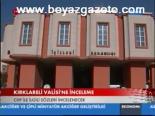 Kırklareli Valisi'ne İnceleme