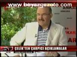 Çelik'ten Çarpıcı Açıklamalar