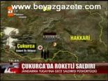 Çukurca'da Roketli Saldırı