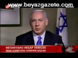 Netanyahu Hesap Verecek