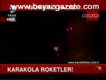 Hakkari'de Karakola Roketler!