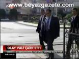 Olay Vali Çark Etti