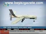 Türk Yapımı İnsansız Hava Aracı 