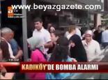 Kadıköy'de Bomba Alarmı
