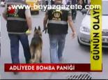 Adliyede Bomba Paniği