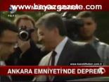 Ankara Emniyeti'nde Deprem