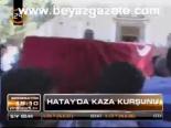 Hatay'da Kaza Kurşunu
