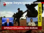Operasyonlarda Son Durum