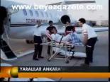 Yaralılar Ankara'da